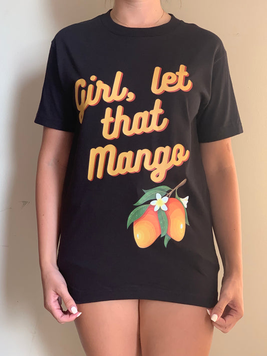 GIRL, LET THAT MANGO - Hawaii inspired funny saying T-Shirt